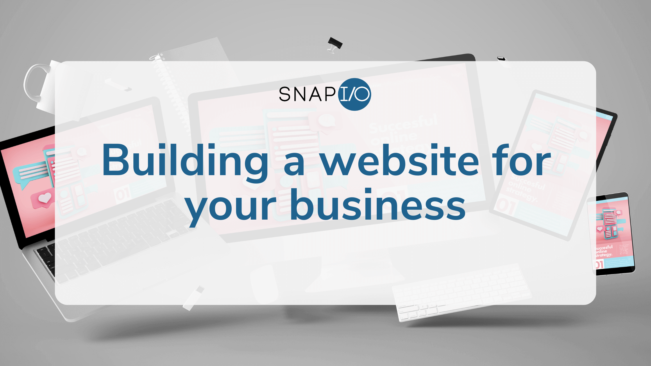 Snapio Blog Building A Business Website