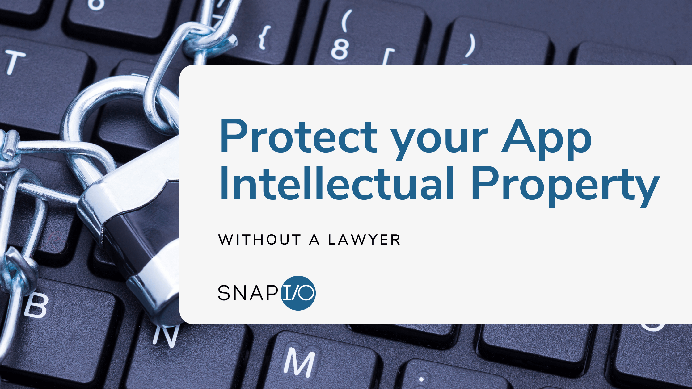 Snapio Blog Protect Your App Intellectual Property